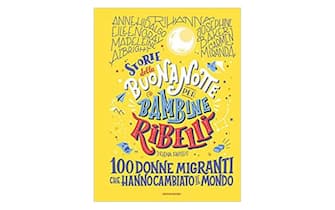Storie della buonanotte per bambine ribelli. 100 donne migranti che hanno cambiato il mondo