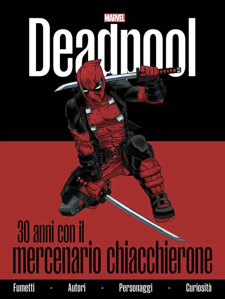 Marco Rizzo e Fabio Licari, Deadpool: 30 anni con il mercenario chiacchierone, Panini Comics, 112 pagine, 18 euro