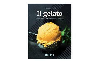 Il gelato. Tecniche, attrezzature, ricette