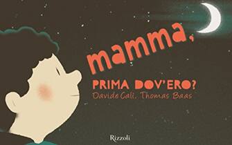 Mamma, prima dov'ero?