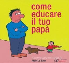 come educare il tuo papà