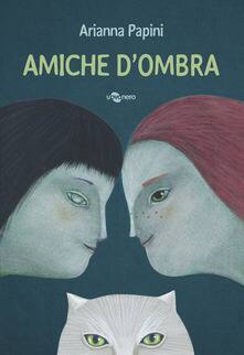 amiche d'ombra