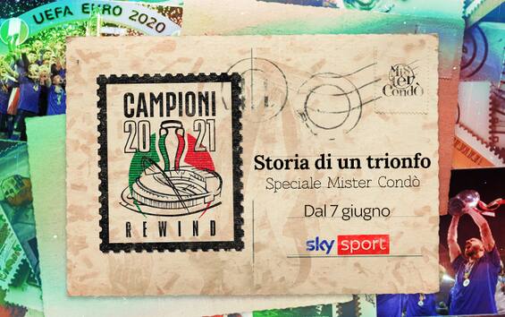 Campioni 2021 Rewind, speciale sulla vittoria dell'Italia agli Europei ...