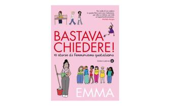 Bastava chiedere! 10 storie di femminismo quotidiano