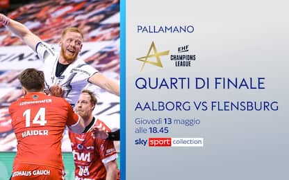 Pallamano, quarti finale: Aalborg-Flensburg su Sky