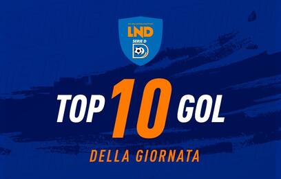 Serie D, top 10 gol turno infrasettimanale. VIDEO