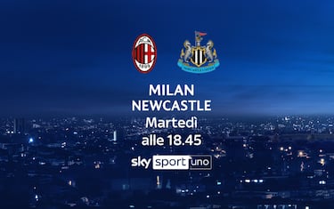 Dove vedere Milan-Newcastle in tv