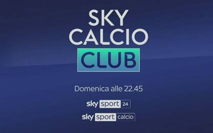 Stasera alle 22.45 torna Sky Calcio Club