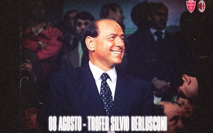 Milan contro Monza: nasce trofeo Silvio Berlusconi