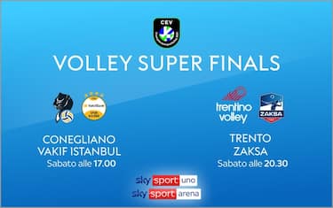 Super Finals, Conegliano e Trento per la storia