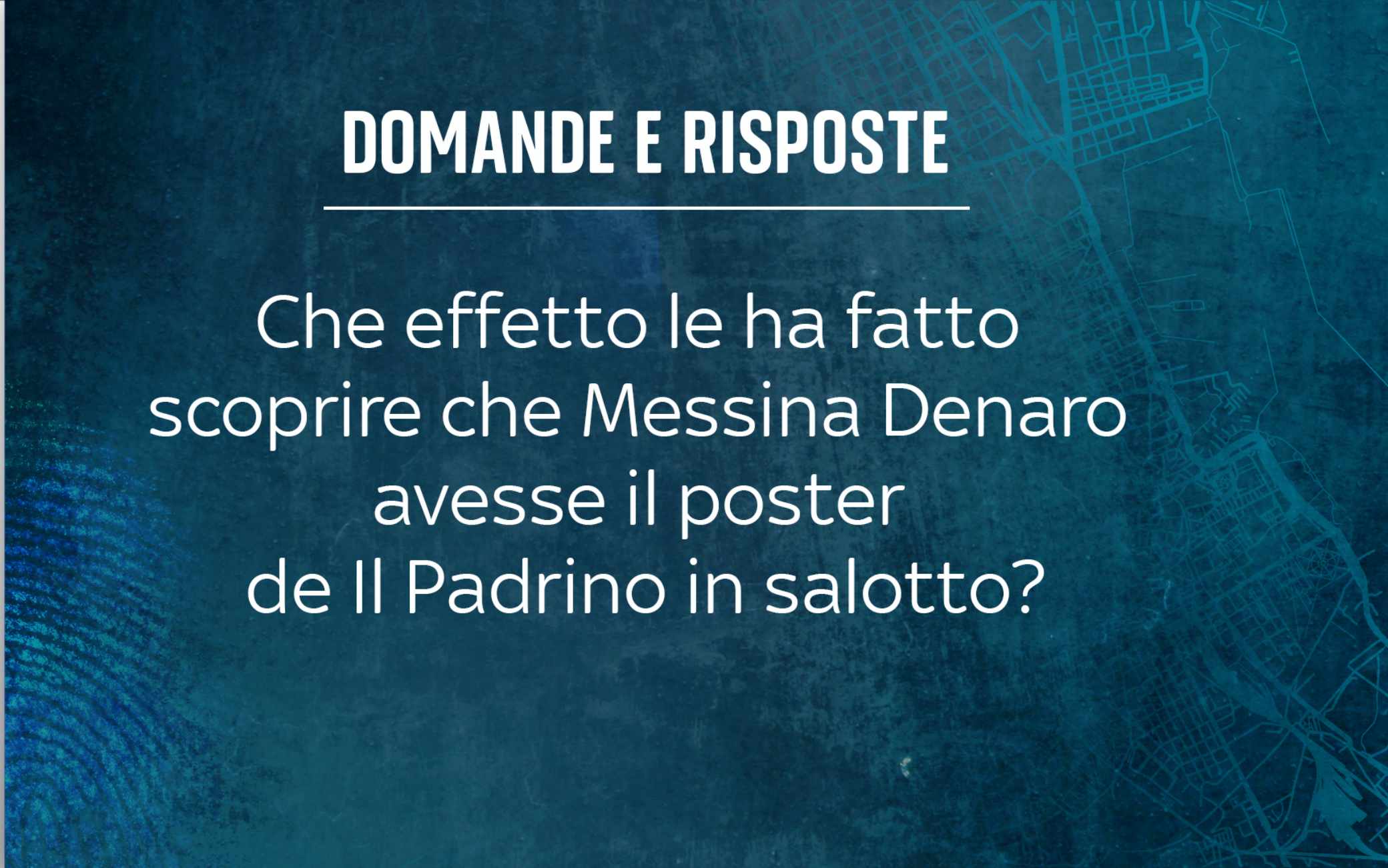 Che effetto le ha fatto scoprire che Messina Denaro avesse il ritratto de Il Padrino in salotto?