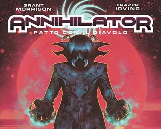 Annihilator, l'edizione definitiva del fumetto Grant Morrison