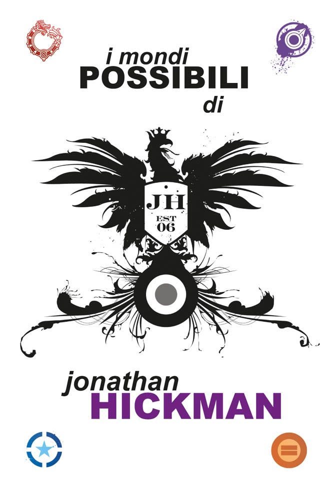 I mondi possibili di Jonathan Hickman, Panini Comics, 592 pagine, 55 euro Hickman