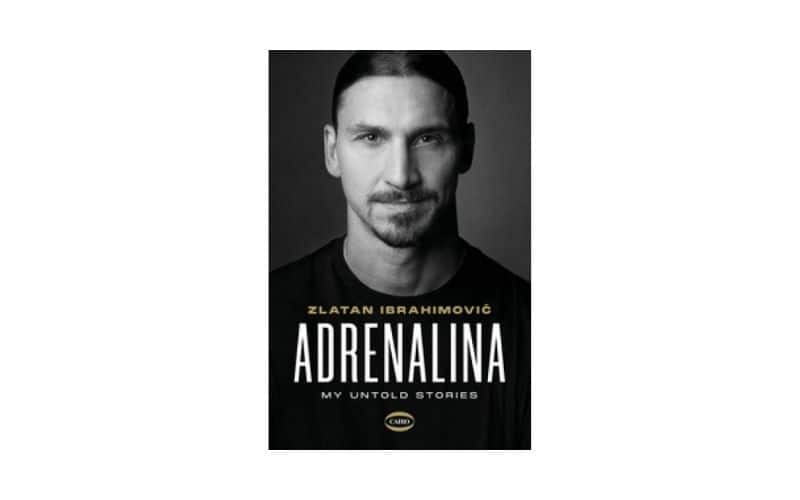 Zlatan Ibrahimovic – Adrenalina. My untold story