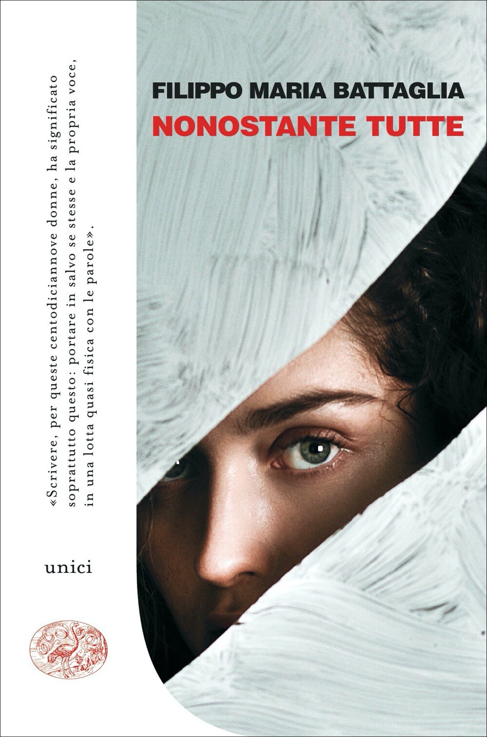 La copertina del libro "Nonostante tutte" di Filippo Maria Battaglia (Einaudi)