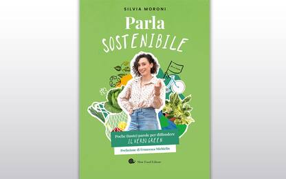 "Parla sostenibile", il verbo green nel libro di Silvia Moroni
