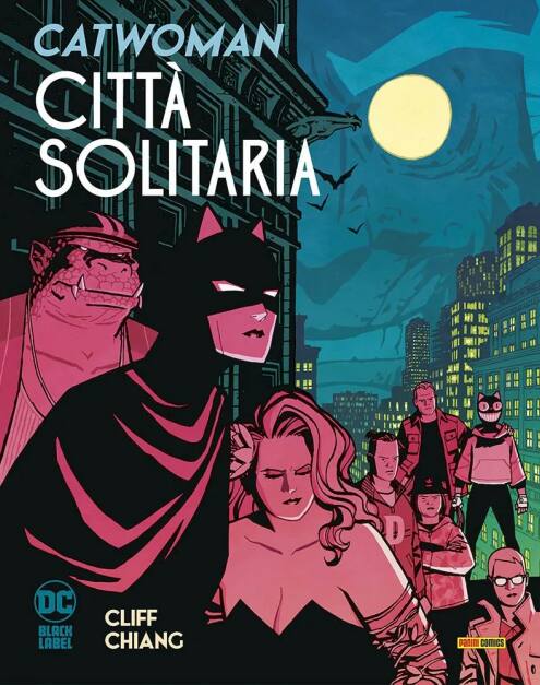 Cliff Chang, Catwoman Città Solitaria, Panini DC, cartonato, 224 pagine a colori, 39 euro Catwoman Città Solitaria