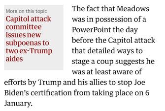 Mark Meadows, ex capo di Gabinetto dell'amministrazione Trump, ha consegnato alla commissione del Congresso Usa che indaga sull’assalto del 6 gennaio a Capitol Hill un PowerPoint, ricevuto via email alla vigilia del tragico attacco al Congresso, in cui si elencano i passaggi per attuare un golpe