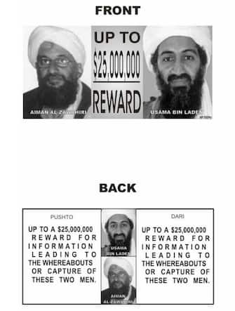 397541 01: A leaflet offering reward money in the amount of $25 million for information leading to the capture or whereabouts of Osama bin Laden and his top aid Ayman al-Zawahiri is displayed November 20, 2001 by the Department of Defense. The leaflets will be dropped from airplanes over Afghanistan in local languages. The DOD hopes that the prize of such a huge payoff will encourage Afghans to seek them out and turn them in to U.S. military authorities. (Photo Courtesy Department of Defense/Getty Images)