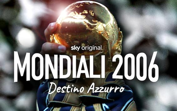 2006 World Cup – Destino Azzurro, the docu-series on Italy in world champion football