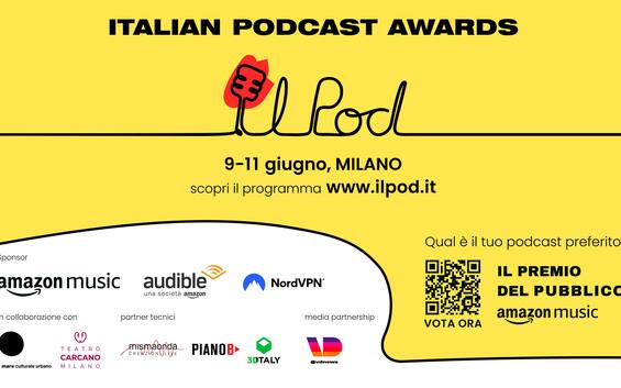 The Pod, the Italian Podcast Awards triples.  From 9 to 11 June in Milan.  The program