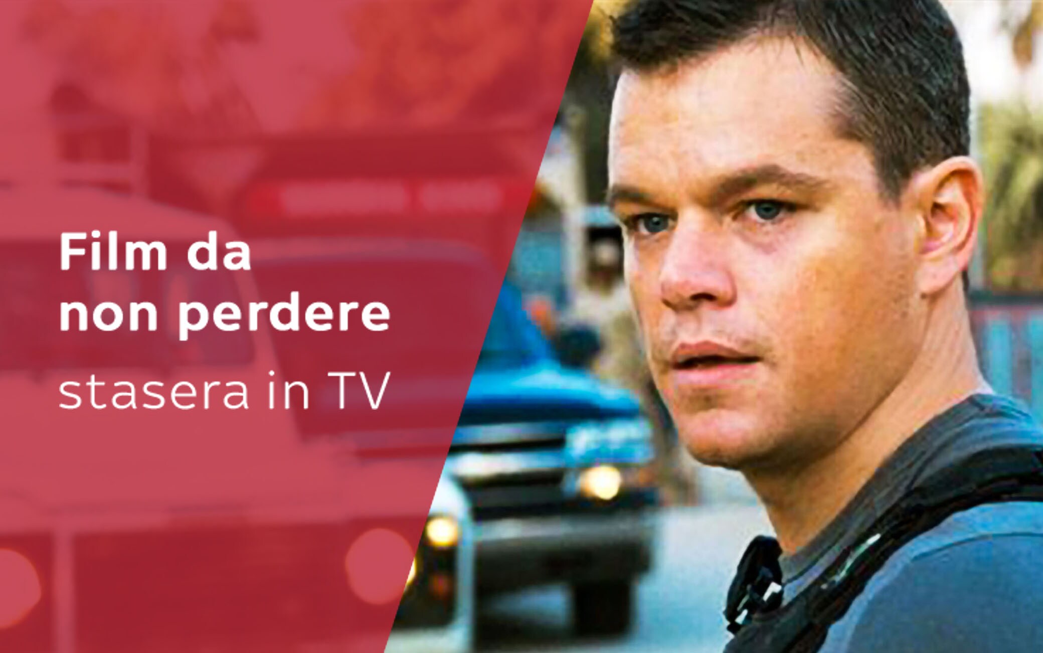Film stasera in TV da non perdere sabato 28 agosto - Vimarsana News