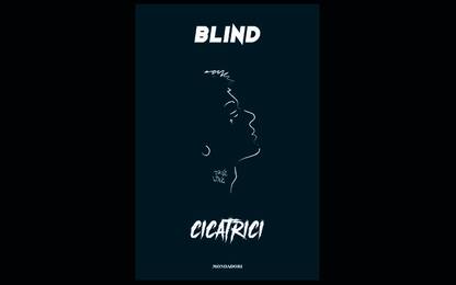"Cicatrici", il libro confessione di Blind