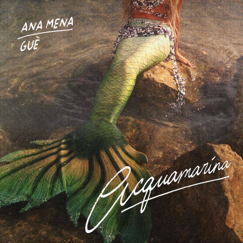 Cover "Acquamarina" nuovo singolo Ana Mena feat.Guè