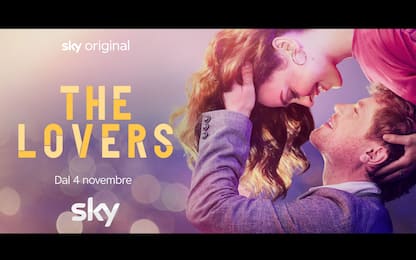 The Lovers, la serie su Sky dal 4 novembre. Il trailer
