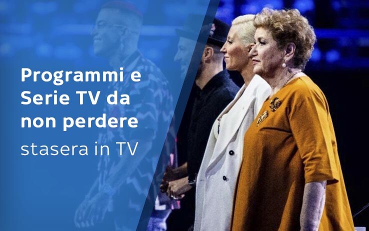 Che Programmi Ci Sono In Tv Questa Sera