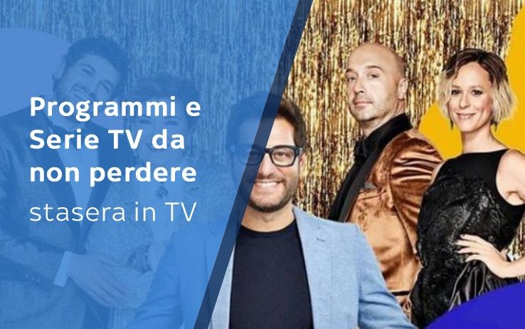 Programmi Tv Di Stasera Su Tutti I Canali